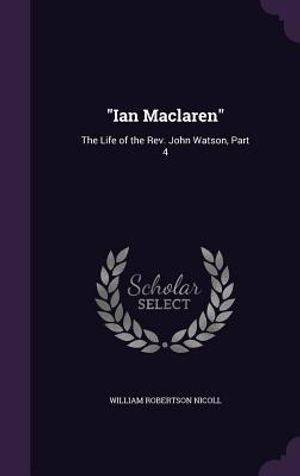 Ian MacLaren: The Life of the REV. John Watson, Part 4 image number 0