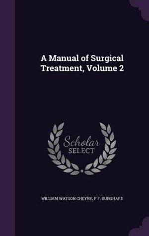 A Manual of Surgical Treatment, Volume 2 image number 0
