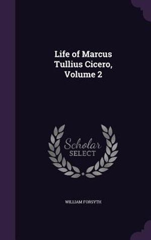Life of Marcus Tullius Cicero, Volume 2 image number 0