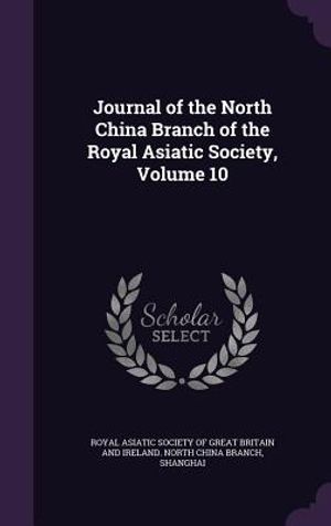 Journal of the North China Branch of the Royal Asiatic Society, Volume 10 image number 0
