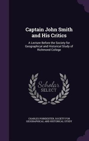 Captain John Smith and His Critics: A Lecture Before the Society for Geographical and Historical Study of Richmond College image number 0