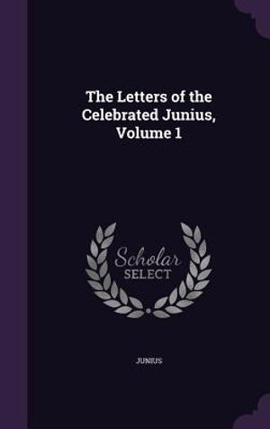 The Letters of the Celebrated Junius, Volume 1 image number 0