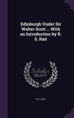 Edinburgh Under Sir Walter Scott ... with an Introduction by R. S. Rait image number 0