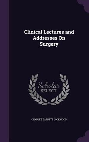 Clinical Lectures and Addresses on Surgery image number 0