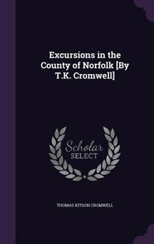 Excursions in the County of Norfolk [By T.K. Cromwell] image number 0