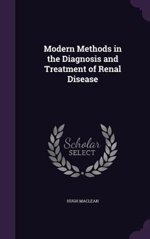 Modern Methods in the Diagnosis and Treatment of Renal Disease image number 0