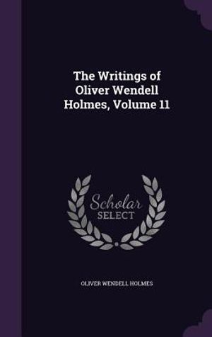 The Writings of Oliver Wendell Holmes, Volume 11 image number 0