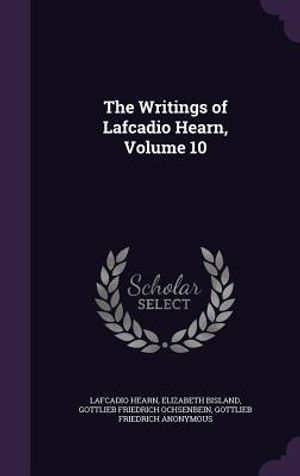 The Writings of Lafcadio Hearn, Volume 10 image number 0