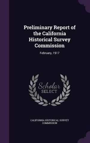 Preliminary Report of the California Historical Survey Commission: February, 1917 image number 0