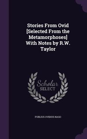 Stories from Ovid [Selected from the Metamorphoses] with Notes by R.W. Taylor image number 0