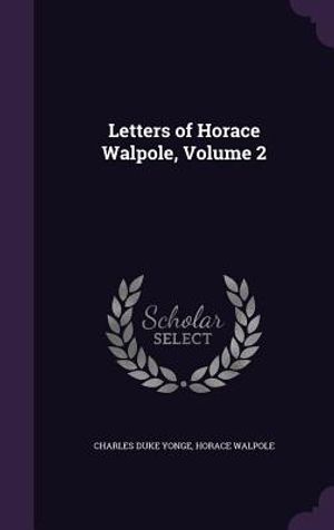 Letters of Horace Walpole, Volume 2 image number 0