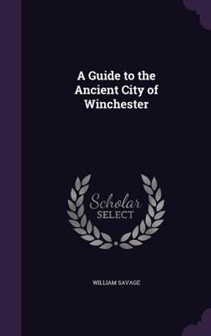 A Guide to the Ancient City of Winchester image number 0