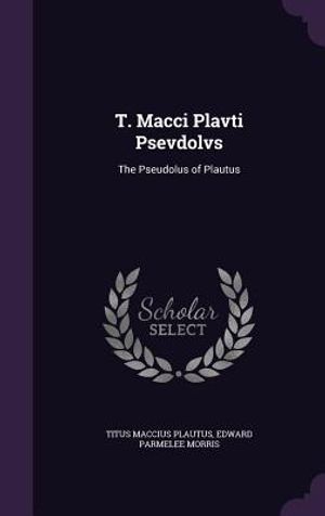 T. Macci Plavti Psevdolvs: The Pseudolus of Plautus image number 0