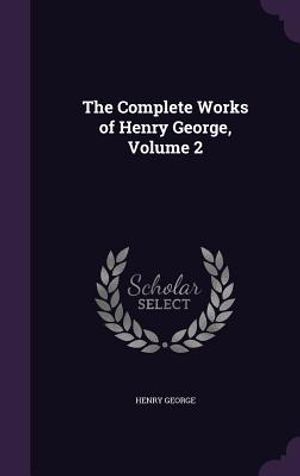 The Complete Works of Henry George, Volume 2 image number 0