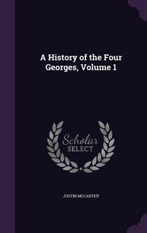 A History of the Four Georges, Volume 1 image number 0
