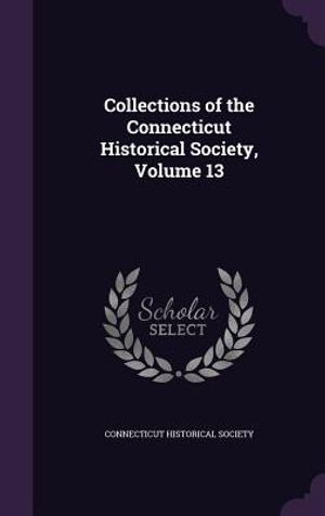 Collections of the Connecticut Historical Society, Volume 13 image number 0