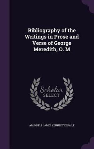 Bibliography of the Writings in Prose and Verse of George Meredith, O. M image number 0
