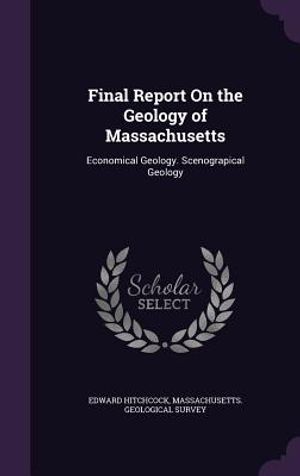 Final Report on the Geology of Massachusetts: Economical Geology. Scenograpical Geology image number 0