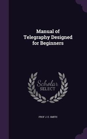 Manual of Telegraphy Designed for Beginners image number 0