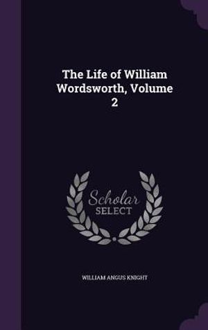 The Life of William Wordsworth, Volume 2 image number 0