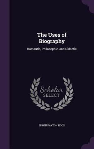 The Uses of Biography: Romantic, Philosophic, and Didactic image number 0