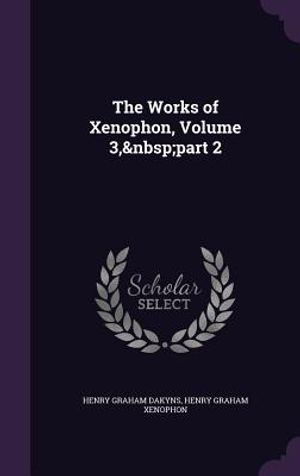The Works of Xenophon, Volume 3, Part 2 image number 0