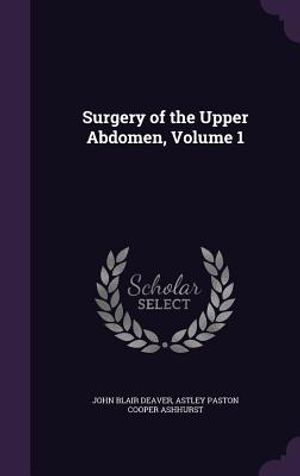 Surgery of the Upper Abdomen, Volume 1 image number 0