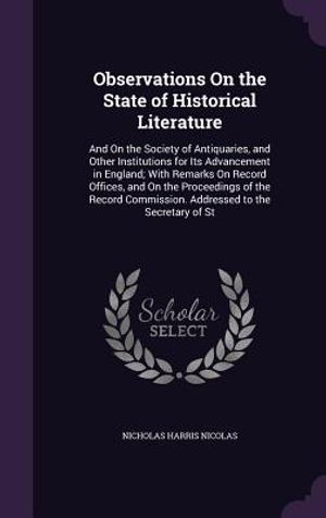 Observations on the State of Historical Literature: And on the Society of Antiquaries, and Other Institutions for Its Advancement in England; With Rem image number 0