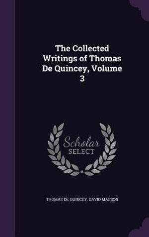The Collected Writings of Thomas de Quincey, Volume 3 image number 0
