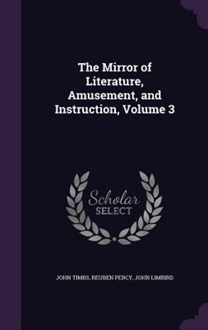 The Mirror of Literature, Amusement, and Instruction, Volume 3 image number 0