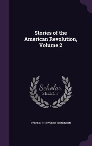 Stories of the American Revolution, Volume 2 image number 0