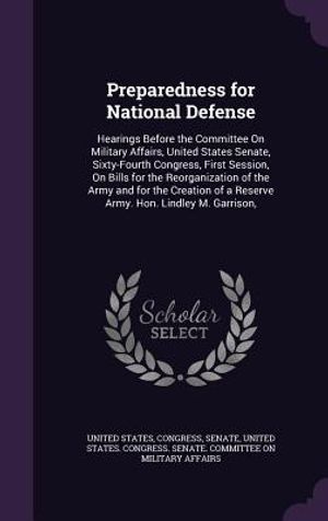 Preparedness for National Defense: Hearings Before the Committee on Military Affairs, United States Senate, Sixty-Fourth Congress, First Session, on B image number 0