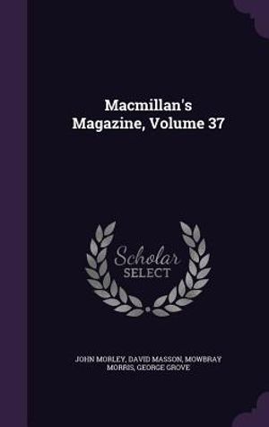 MacMillan's Magazine, Volume 37 image number 0