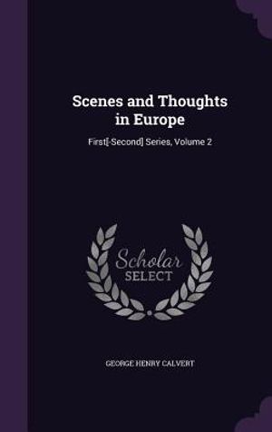 Scenes and Thoughts in Europe: First[-Second] Series, Volume 2 image number 0