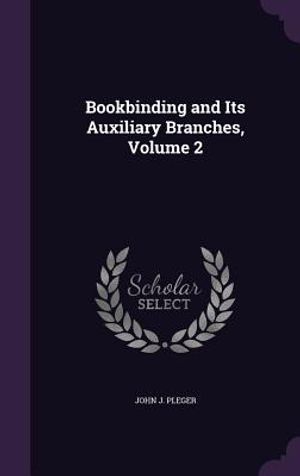 Bookbinding and Its Auxiliary Branches, Volume 2 image number 0