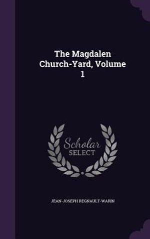 The Magdalen Church-Yard, Volume 1 image number 0