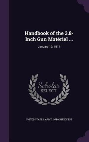 Handbook of the 3.8-Inch Gun Materiel ...: January 19, 1917 image number 0