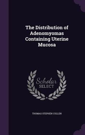 The Distribution of Adenomyomas Containing Uterine Mucosa image number 0