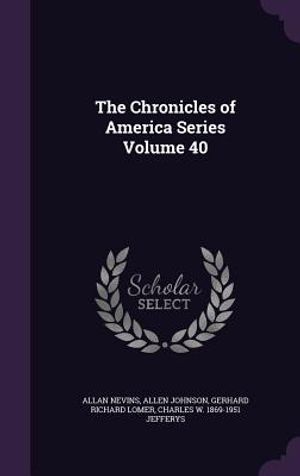 The Chronicles of America Series Volume 40 image number 0