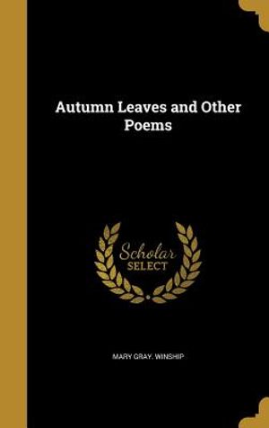 Autumn Leaves and Other Poems image number 0