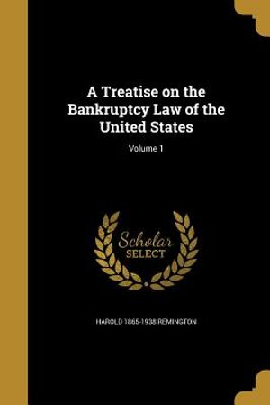 A Treatise on the Bankruptcy Law of the United States; Volume 1 image number 0