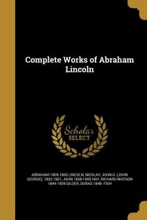 Complete Works of Abraham Lincoln image number 0