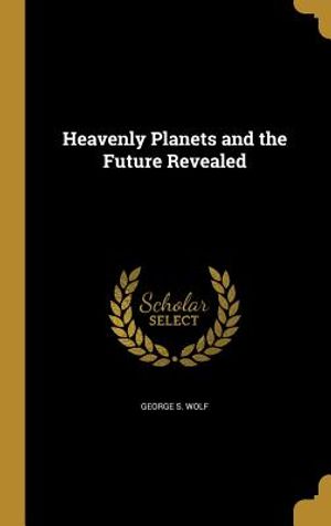 Heavenly Planets and the Future Revealed image number 0