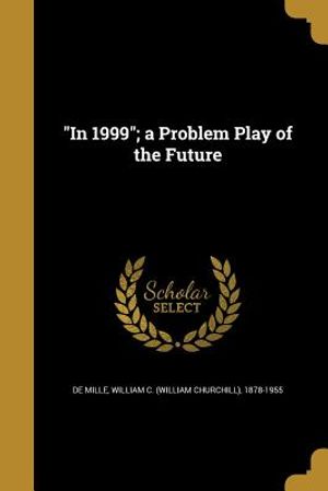 In 1999; A Problem Play of the Future image number 0
