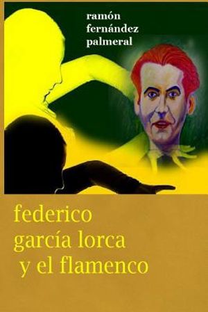 Federico Garc&iacute;a Lorca y el Flamenco image number 0