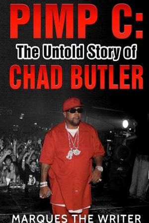 Pimp C: The Untold Story of Chad Butler image number 0
