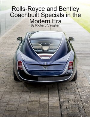 Rolls-Royce and Bentley Coachbuilt Specials in the Modern Era image number 0