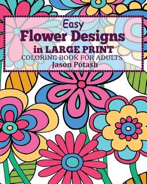 Easy Flower Designs in Large Print Coloring Book for Adults image number 0