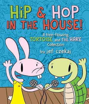 Hip & Hop in the House!: A Free-Flowing Tortoise and the Hare Collection image number 0