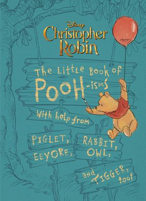 Christopher Robin: The Little Book of Pooh-Isms: With Help from Piglet, Eeyore, Rabbit, Owl, and Tigger, Too! image number 0